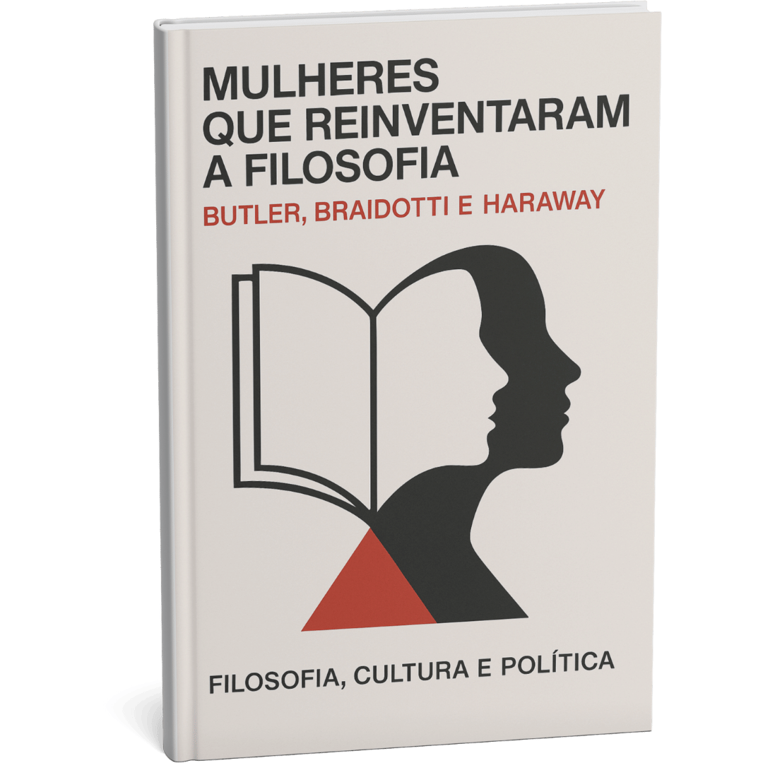 Livro "Mulheres que reinventaram a filosofia – Butler, Braidotti e Haraway" por Filosofia Cultura Política