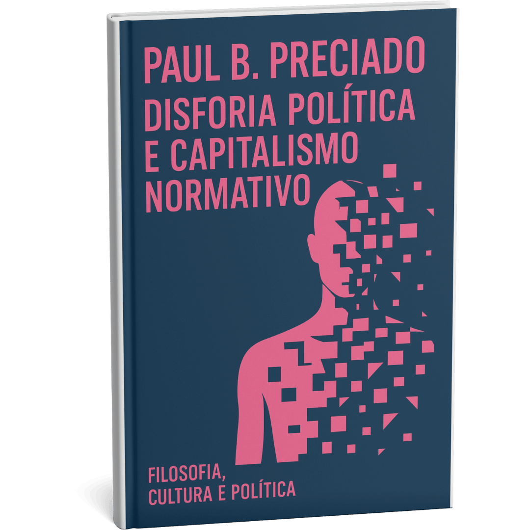 Livro digital "Paul B. Preciado: Disforia Política e Capitalismo Normativo" por Filosofia Cultura Política