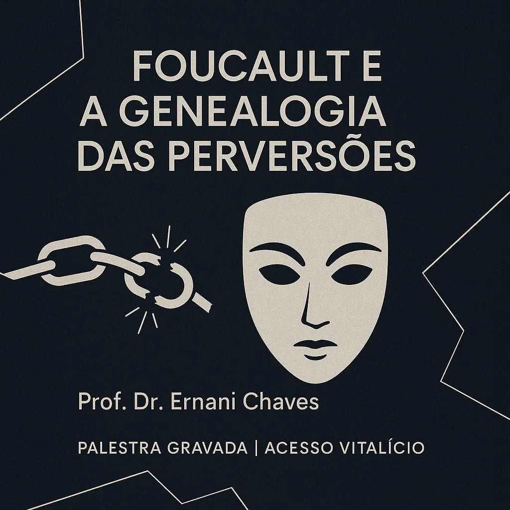 Palestra "Foucault e a genealogia das perversões" por Ernani Chaves