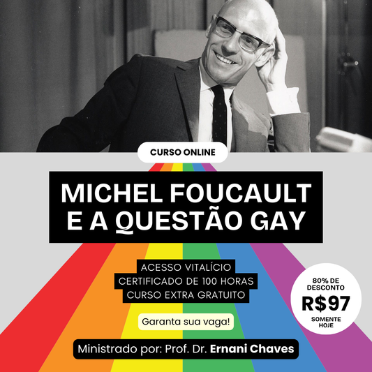 Curso "Michel Foucault e a Questão Gay" por Ernani Chaves