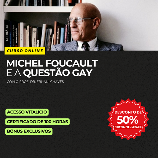 Curso "Michel Foucault e a Questão Gay" por Ernani Chaves