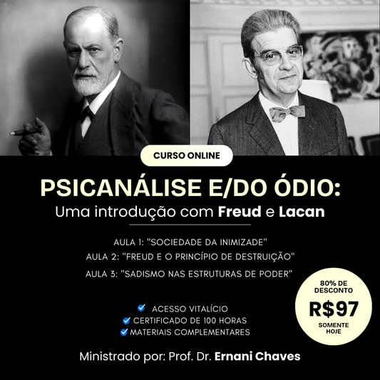 Curso "Psicanálise e/do Ódio: uma introdução com Freud e Lacan" por Ernani Chaves