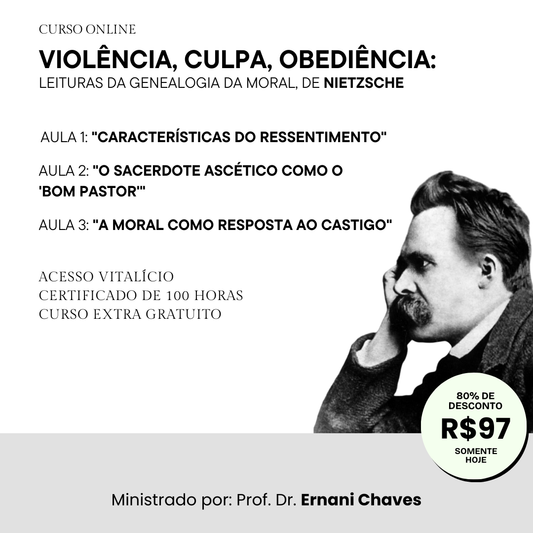 Curso "Violência, Culpa, Obediência: Leituras da Genealogia da Moral, de Nietzsche" por Ernani Chaves