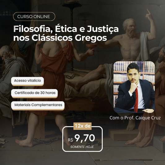 Curso "Filosofia, Ética e Justiça nos Clássicos Gregos" por Caique de Oliveira Sobreira Cruz