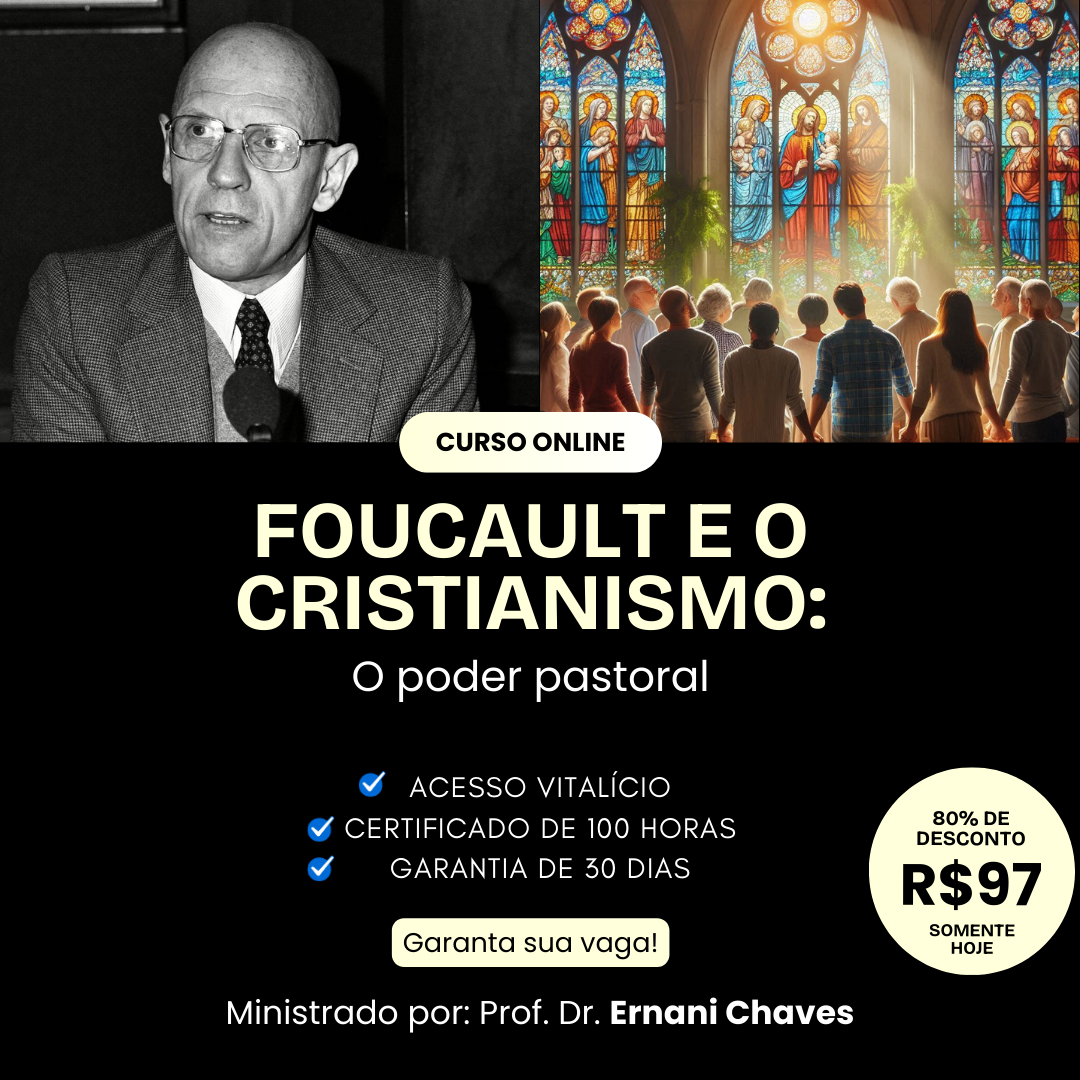 Curso "Foucault e o Cristianismo: O poder pastoral" por Ernani Chaves