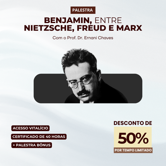 Palestra "Benjamin, entre Nietzsche, Freud e Marx" por Ernani Chaves