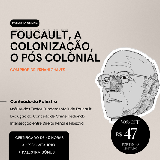 Palestra "Foucault, a colonização, o pós colonial" com Ernani Chaves