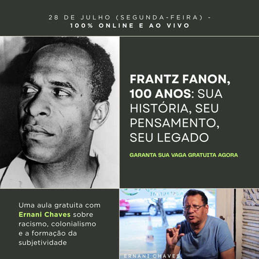 Curso "Frantz Fanon, 100 anos" por Ernani Chaves