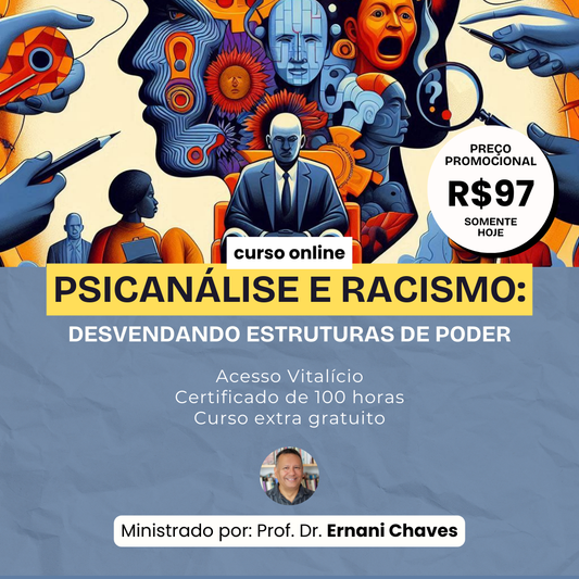 Curso "Psicanálise e Racismo: Desvendando Estruturas de Poder" por Ernani Chaves