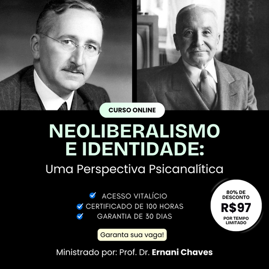 Curso "Neoliberalismo e Identidade: Uma Perspectiva Psicanalítica" por Ernani Chaves