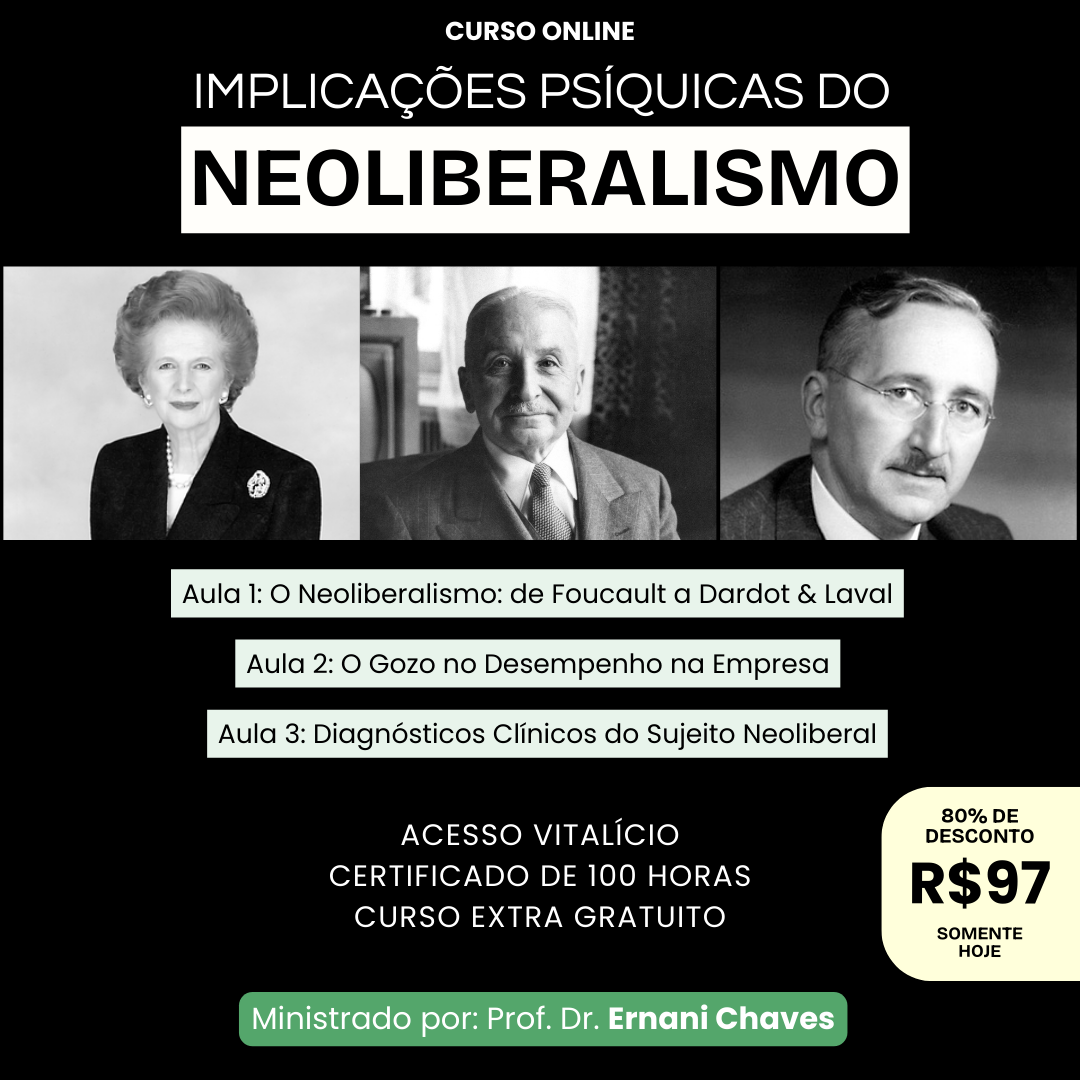 Curso "Implicações Psíquicas do Neoliberalismo" por Ernani Chaves