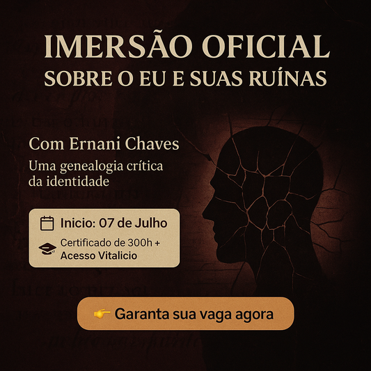 Curso "Sobre o Eu e suas Ruínas: Uma genealogia crítica da identidade" por Ernani Chaves