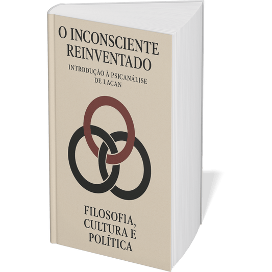Livro digital "O Inconsciente Reinventado: Introdução à Psicanálise de Lacan" por Filosofia Cultura Política