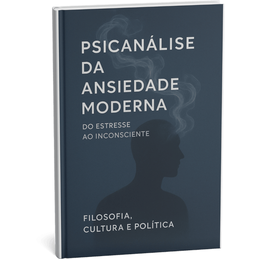 livro "Psicanálise da Ansiedade Moderna: Do Estresse ao Inconsciente" por Filosofia Cultura Política