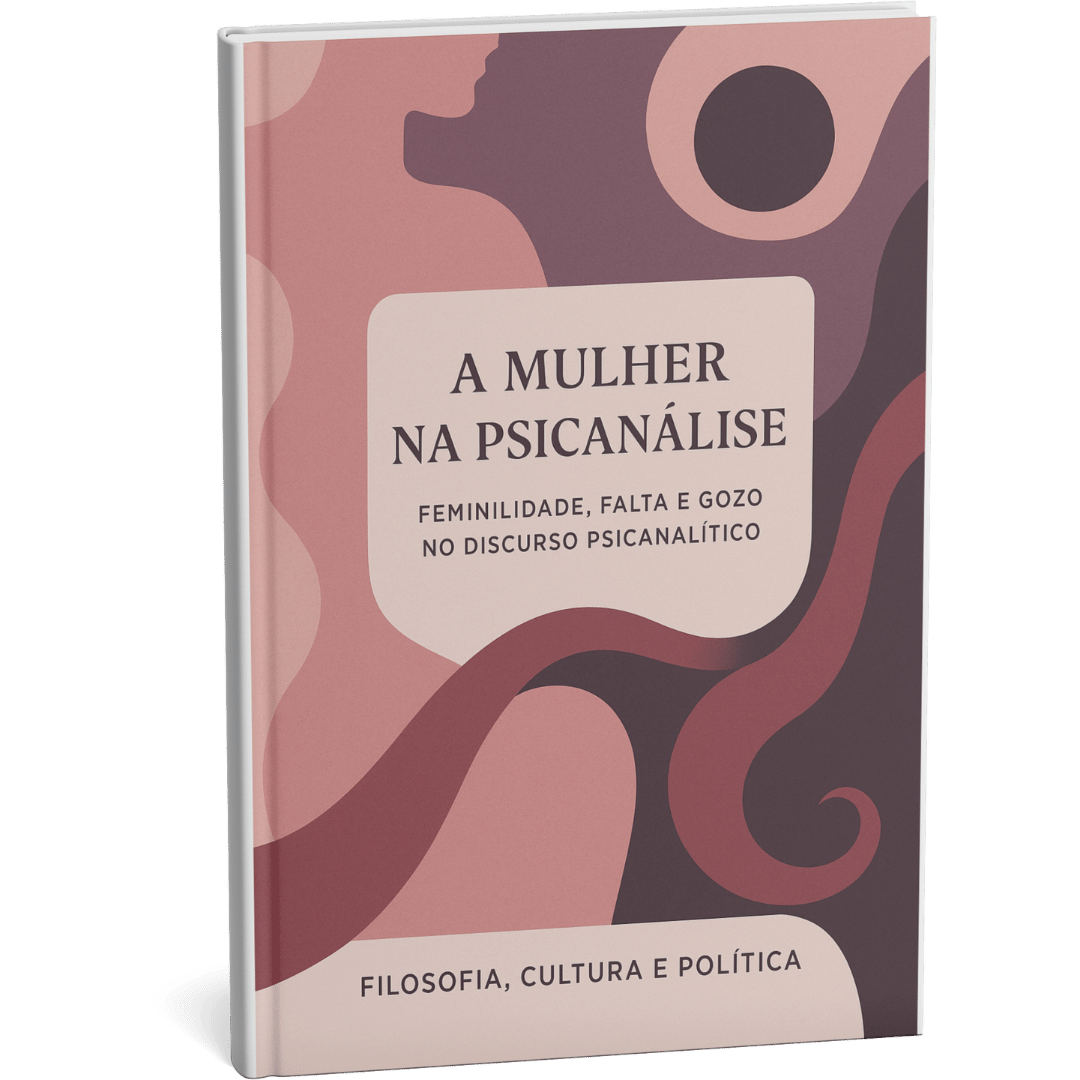 Livro digital " A Mulher na Psicanálise: Feminilidade, Falta e Gozo no Discurso Psicanalítico" por Filosofia Cultura Política