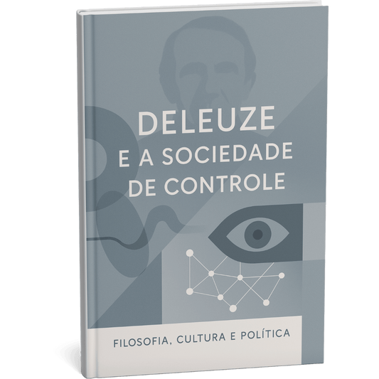 Livro digital " Deleuze e a Sociedade de Controle" por Filosofia Cultura Política