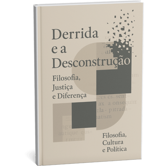 Livro digital "Derrida e a Desconstrução: Filosofia, Justiça e Diferença" por Filosofia Cultura Política