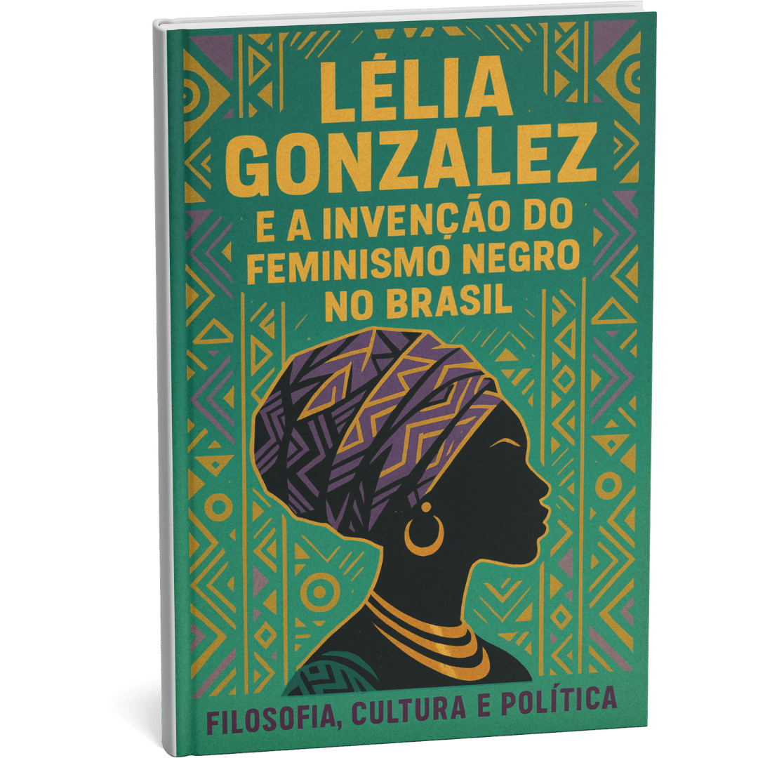 Livro digital "Lélia Gonzalez e a Invenção do Feminismo Negro no Brasil" por Filosofia Cultura Política