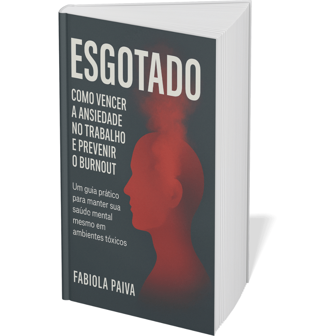 Livro digital "Esgotado: Como Vencer a Ansiedade no Trabalho e Prevenir o Burnout" por Fabiola Paiva